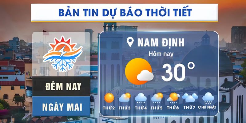 Cập nhật thông tin thời tiết Nam Định chính xác nhất